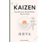 KAIZEN: Beat Burnout, Build Habits, Thrive Daily