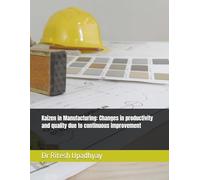 Kaizen in Manufacturing: Changes in productivity and quality due to continuous improvement