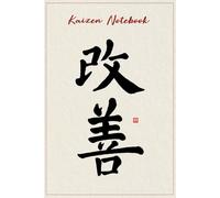 Kaizen Notebook: Blank Lined Diary Journal to Write in for Continuous Improvement Enthusiasts, and Japanese Culture and Philosophy Followers