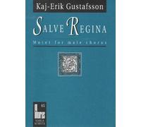 Kaj- Erik Gustafsson-Salve Regina-Men's Choir [TTBB]