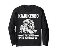 Kajukenbo It Only Hurts Until You Pass Out Long Sleeve T-Shirt