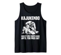 Kajukenbo It Only Hurts Until You Pass Out Tank Top