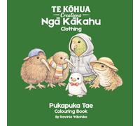 Kākahu: Learn Te Reo Maori: Learn Te Reo Māori While You Colour - Clothing (Te Kōhua Creations - Learn Te Reo Māori)