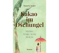 Kakao im Dschungel - Spiritueller Roman: Carla Band 1: Unterwegs zwischen den Welten (Carla - Unterwegs zwischen den Welten)