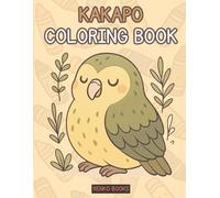 Kakapo Coloring Book: A Cute Cozy Parrot Coloring Book for Kids or all Ages, Perfect Gift for Birds Lovers to Enhance Focusing, Patience, Artistic ... Pages for Mind Relax and Stress Relief