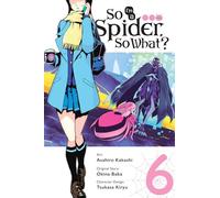 So I'm a Spider, So What?, Vol. 6 (manga)