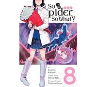 Kakashi, Asahiro - So I'm a Spider, So What?, Vol. 8: Volume 8
