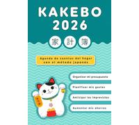 Kakebo 2026: Agenda de Cuentas del Hogar - Un práctico cuaderno para controlar tus ingresos y gastos, con el antiguo método japonés