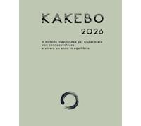 KAKEBO 2026: Il metodo giapponese per risparmiare con consapevolezza e vivere un anno in equilibrio