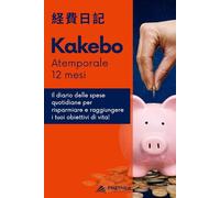 Kakebo Atemporale - 12 Mesi: Il diario delle spese quotidiane per risparmiare e raggiungere i tuoi obiettivi!