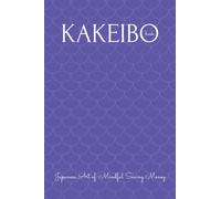 Kakeibo Book: Budget Planner with Japanese Art of Mindful Saving Money