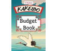Kakeibo Budget Book: Personal Expense Tracker for Bookkeeping Budgeting Money Saving | Monthly, Weekly, Daily Budget Planner Bill | Business organizer planner | log book accounting. 6"x9" 150 page.