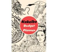 Kakeibo Budget Planner: A Simple Japanese Kakebo Journal & Household Financial Ledger to Log & Track Monthly Income, Expenses, Savings & Goals