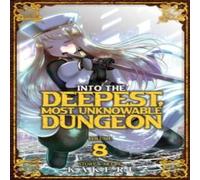 Kakeru Into the Deepest, Most Unknowable Dungeon Vol. 8 Paperback Book Kakeru Multicolor