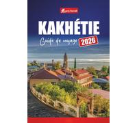 KAKHÉTIE GUIDE DE VOYAGE 2026: Découvrez les vignobles, les visites de vignobles, les villages pittoresques, la cuisine locale et les meilleures choses à faire en Géorgie
