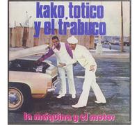 Kako Y Totico - Maquina Y El Motor