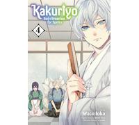 Kakuriyo: Bed & Breakfast for Spirits, Vol. 4 (Volume 4)