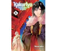 Kakuriyo: Bed & Breakfast for Spirits, Vol. 6 : Volume 6