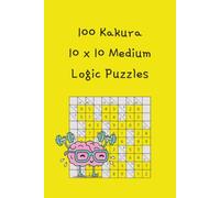 Kakuro: 100 10x10 grid medium level puzzles (Kakuro Puzzles)