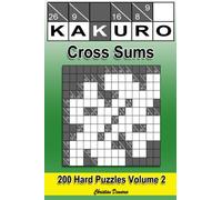 Kakuro Cross Sums - Hard Volume 2: 200 Hard Kakuro Cross Sums (Demarco)