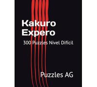 Kakuro Expero: 300 Puzzles Nivel Difícil (Kakuro en español)