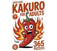 Kakuro for Adults: 365 Hard Puzzles In 12 X 20 Grid Size For Careful Reasoning And Rewarding Breakthroughs Volume 1