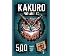 Kakuro for Adults: 500 Very Hard Puzzles In 14 X 10 Grid Size With Minimal Clues And Long Reasoning Volume 8