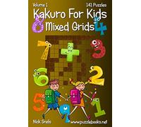Kakuro For Kids Mixed Grids - Volume 1 - 141 Puzzles