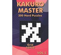 Kakuro Hard: Difficult Cross Sums Puzzle Book for Adults and Clever Kids (Kakuro On The Go)