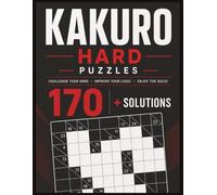 Kakuro Hard Puzzles: 170 Puzzles + Solutions