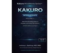 KAKURO: Intermediate - 9×9 Grid (6×9): 300 Skill-Building Kakuro Puzzles with Verified Logic Solutions (Kakuro MindWorks Series™)
