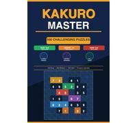 Kakuro Master: 500 Puzzles for Adults and Kids: Easy, Medium & Hard Cross-Sum Number Puzzles with Answers - Brain Training Logic Game for All Ages