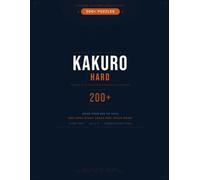 Kakuro Masters - Hard: 206 Large Print Cross-Sum Puzzles | Grids from 5x5 to 29x29 Including Giant Puzzles: Volume 3 of the Kakuro Masters Collection ... | Unique Solutions Guaranteed | 8.5 x 11"