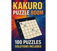 Kakuro Puzzle Book: 100 Puzzles for Adults and Beginners, Travel Size | Solutions Included