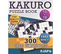 Kakuro Puzzle Book: 300 Cross Sums Puzzles