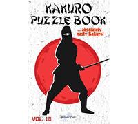 Kakuro Puzzle Book: Absolutely Nasty Kakuro Puzzle Books For Adults Cross Sums Gift | Volume 10 (Christmas Gifts Edition)