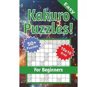 Kakuro Puzzle Book: Easy Kakuro Puzzles for beginners| 6x9 inches, 110 pages | 50+ Puzzles ... Gift for Vacations, Holidays and Free Times