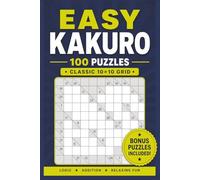 Kakuro Puzzle Book Easy Level: 100 Easy Kakuro Puzzles with Bonus Sudoku | Classic 10x10 Grid Logic Puzzles for Adults | Relaxing Number Puzzle Brain Games (Sudoku & Number Search Puzzle Books)