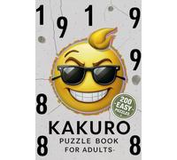 Kakuro Puzzle Book for Adults: 200 Arithmetical Conundrums Level Easy Vol 4
