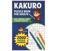 Kakuro Puzzle Book for Adults: Large Print Puzzles: Kakuro Puzzle Book for Adults: Large Print Cross Sum Number Puzzles for Brain Exercise, Focus, and Relaxation