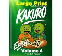 Kakuro Puzzle Book for Adults Large Print: Volume 4, Easy, Large puzzle grid. Puzzles and Solutions.