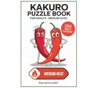 Kakuro Puzzle Book for Adults: Medium Level Logic Tasks 250 Engaging Brain Workouts Vol 2