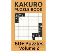 Kakuro Puzzle Book for Adults - Volume 2: Perfect Mix of Challenge and Fun for Puzzle Lovers