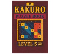 Kakuro Puzzle Book - Level 5: Very Hard Kakuro Activity Book for Experts (Kakuro Puzzle Book Series)
