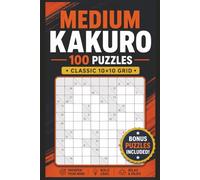 Kakuro Puzzle Book Medium Level: 100 Medium Kakuro Puzzles with Bonus Sudoku | Classic 10x10 Grid Logic Puzzles for Adults | Number Puzzle Brain Games ... (Sudoku & Number Search Puzzle Books)