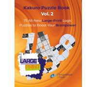 Kakuro Puzzle Book Vol. 2: 75 New Large-Print Logic Challenges