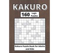 kakuro puzzle books for adults: 160 puzzles with Solutions ,Puzzles to Challenge Your Brain,Large print,kakuro puzzle book, Giant Grids, Solutions Included, Cross Sums Puzzle Books
