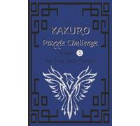 Kakuro Puzzle Challenge, Volume 1, 366 Easy 10x10 Puzzles: 366 Kakuro Puzzles to Boost Your Brain Power | 6x9 inch puzzle book | 275 Pages