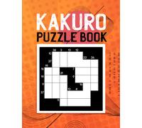 Kakuro Puzzle for Adults: Cross Sums Puzzles With Cheat Sheet and Solutions