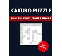 Kakuro Puzzle: Hard Level Puzzles with All Solutions, Includes Bonus Puzzles as a Special Gift for Logic Game Lovers